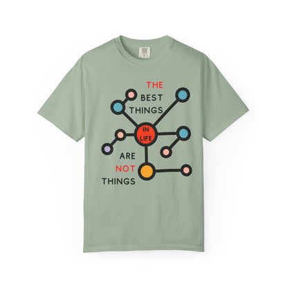 THE BEST THINGS IN LIFE ARE NOT THINGS - Connections, Not Collections