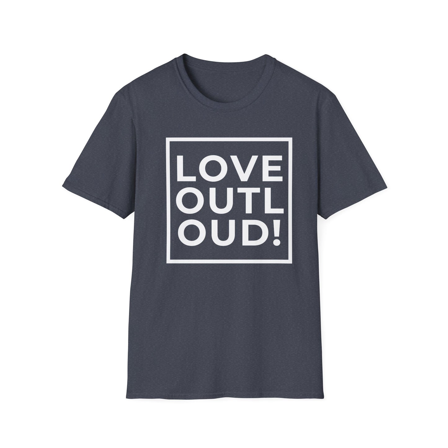LOVE OUT LOUD! - Spread joy in a noisy world.