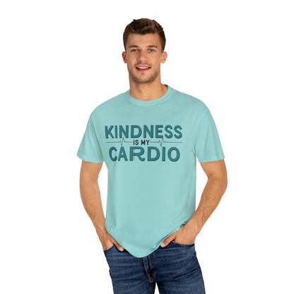 KINDNESS IS MY CARDIO - Good deeds, great gains.