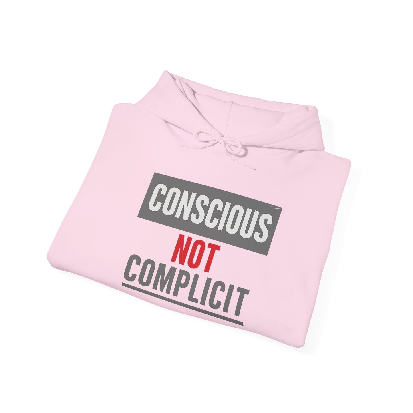 CONSCIOUS NOT COMPLICIT - Awareness is powerful.