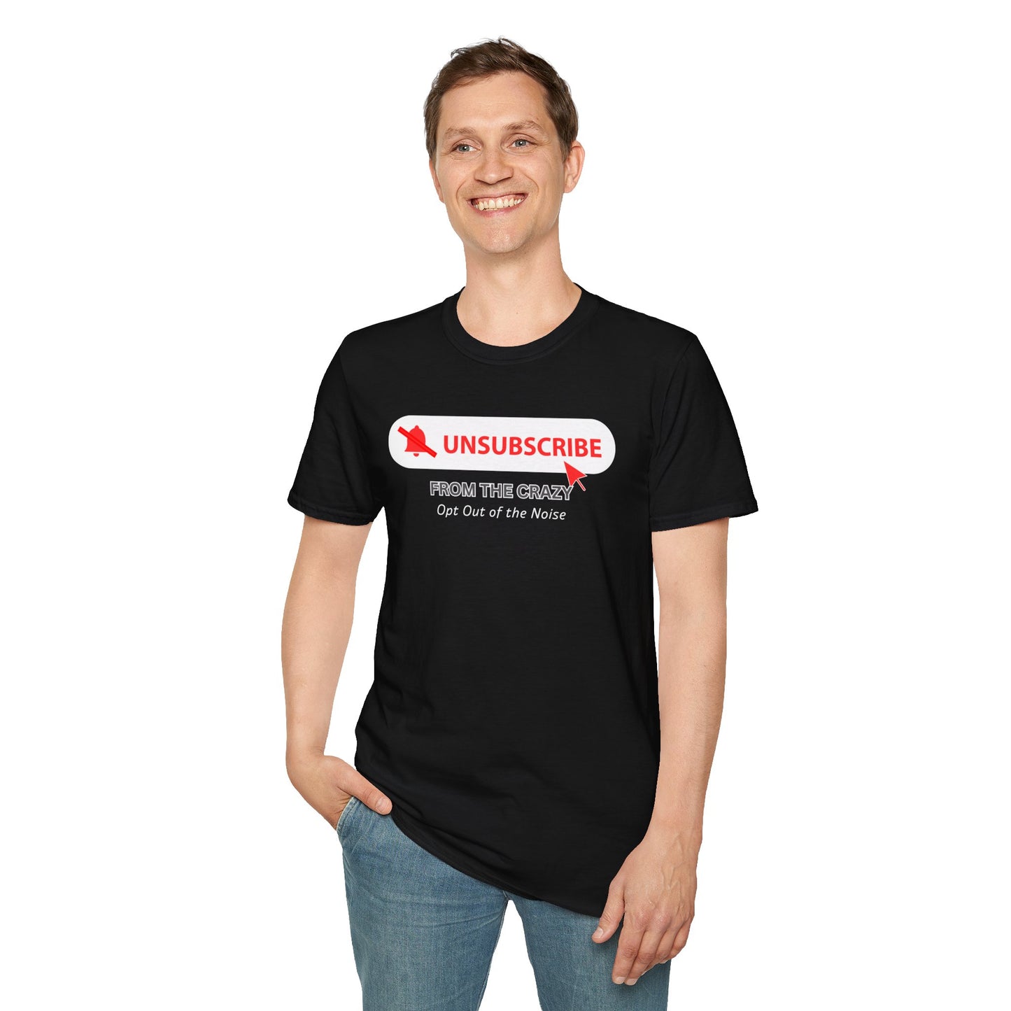 UNSUBSCRIBE FROM THE CRAZY - Opt out of the noise