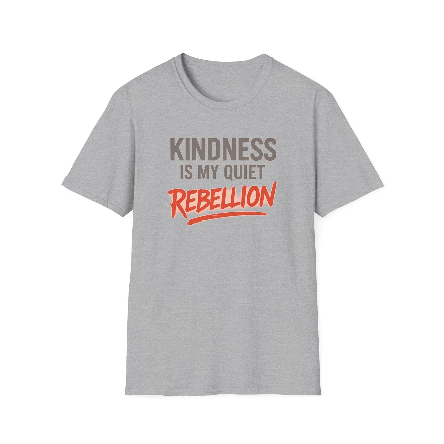 KINDNESS IS MY QUIET REBELLION -  Soft is the new strong