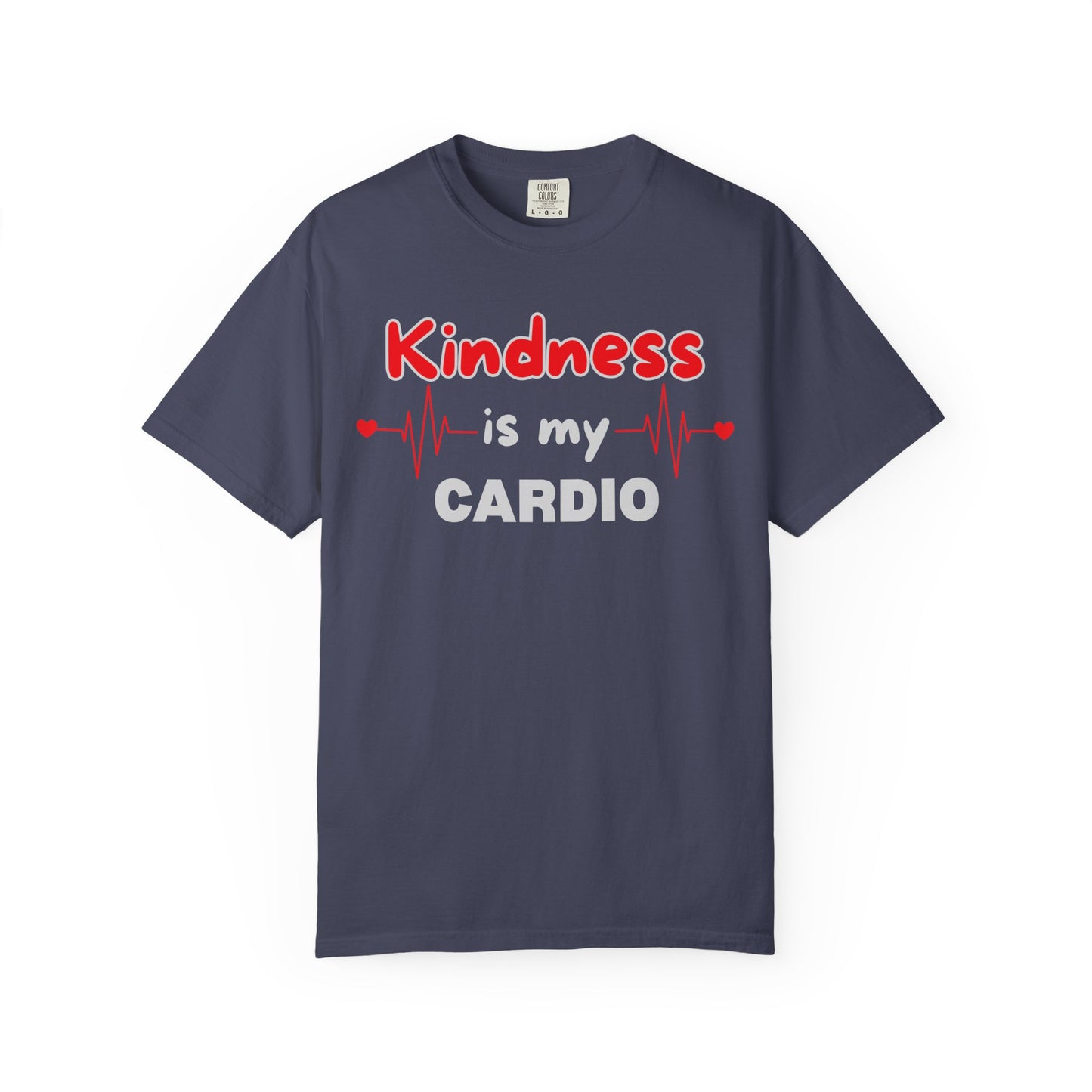 KINDNESS IS MY CARDIO - Good deeds, great gains.