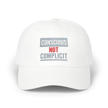 CONSCIOUS NOT COMPLICIT - Awareness Is Powerful
