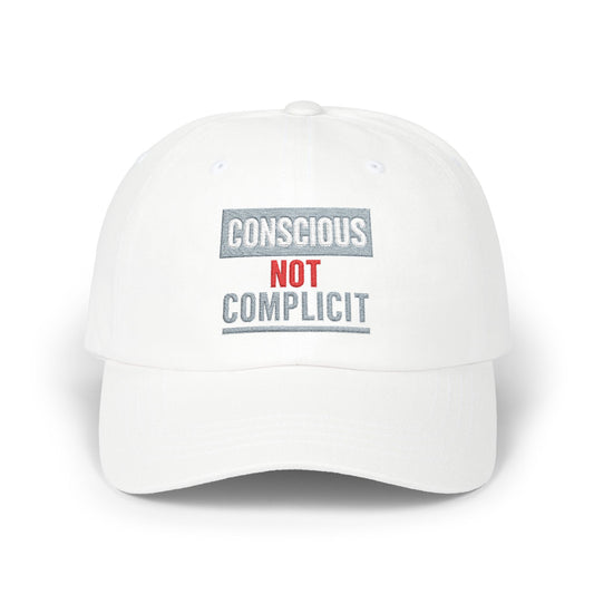 CONSCIOUS NOT COMPLICIT - Awareness Is Powerful