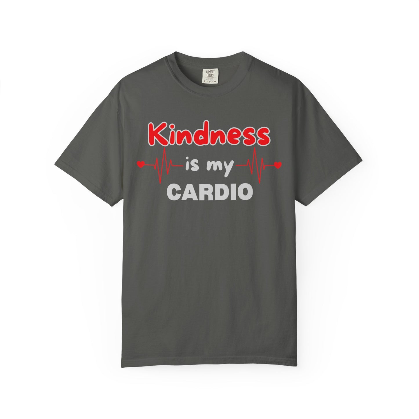 KINDNESS IS MY CARDIO - Good deeds, great gains.