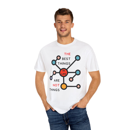 THE BEST THINGS IN LIFE ARE NOT THINGS - Connections, Not Collections