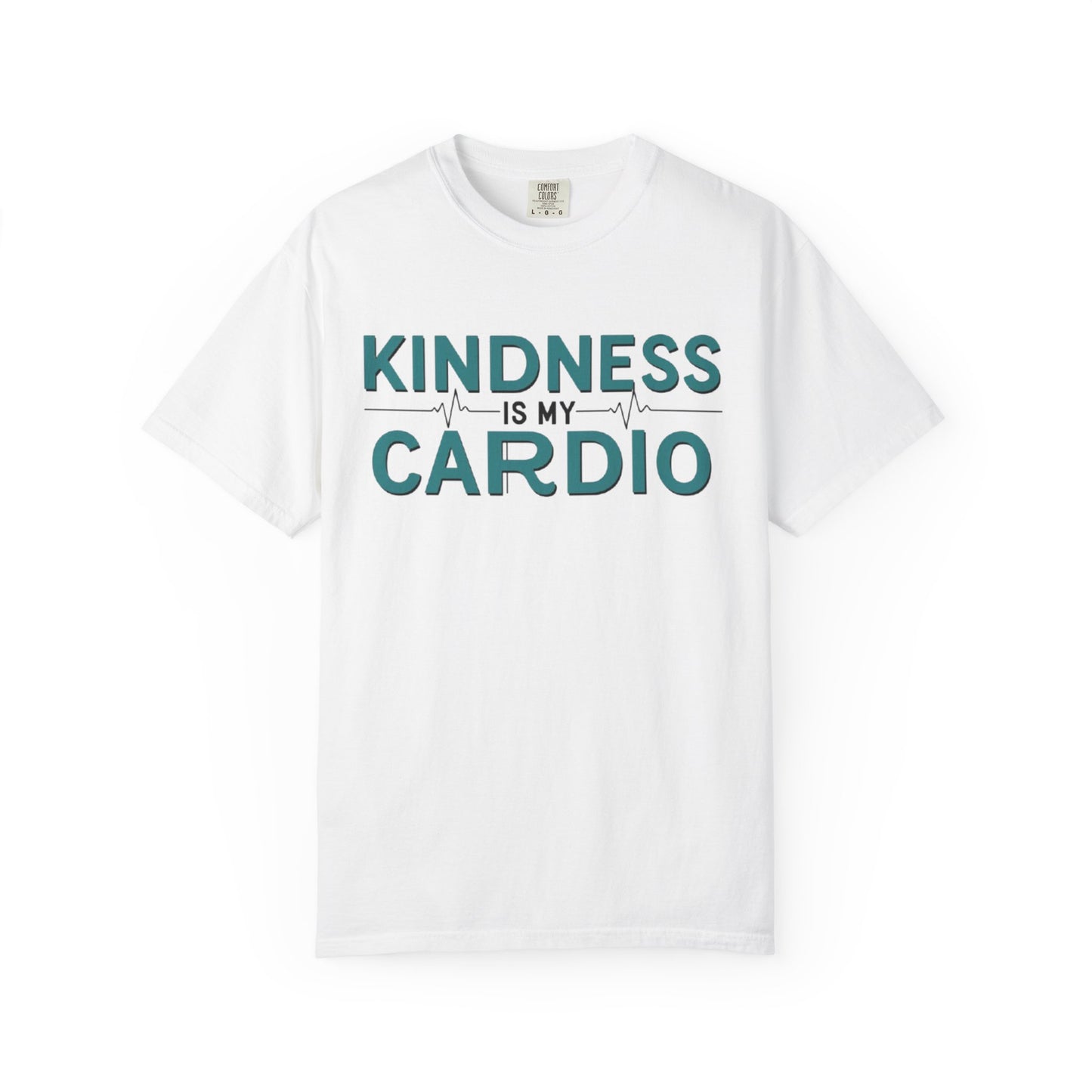 KINDNESS IS MY CARDIO - Good deeds, great gains.