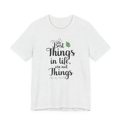 THE BEST THINGS IN LIFE ARE NOT THINGS - Connections not Collections