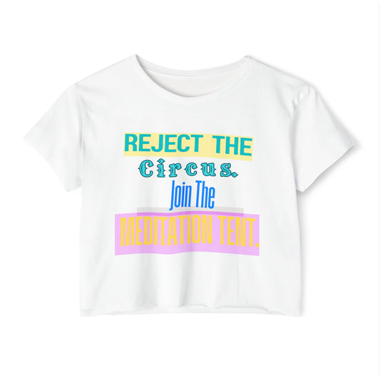 REJECT THE CIRCUS, JOIN THE MEDITATION TENT - Less Chaos, More Clarity