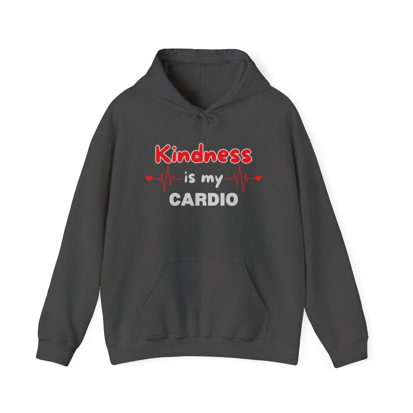 KINDNESS IS MY CARDIO - Good deeds, great gains.