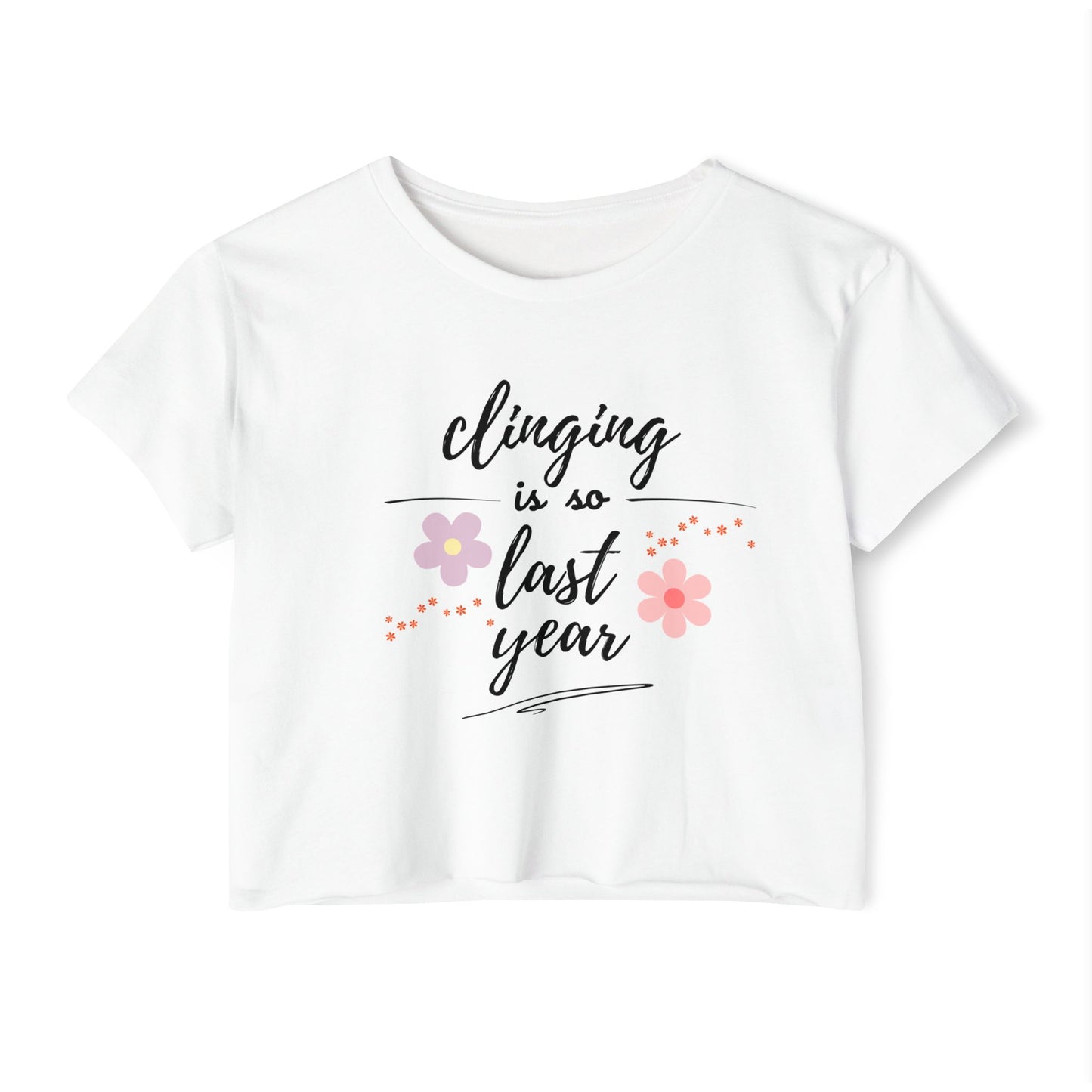 CLINGING IS SO LAST YEAR - Fresh year, lighter energy, better style