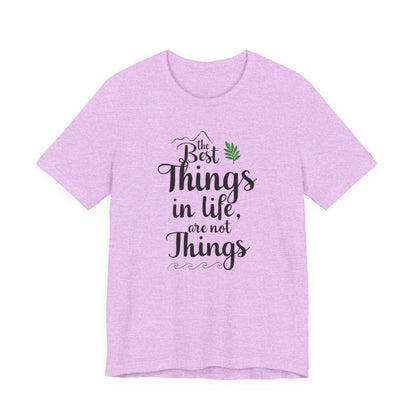 THE BEST THINGS IN LIFE ARE NOT THINGS - Connections not Collections