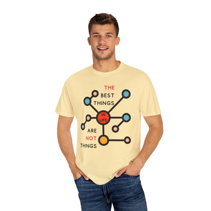 THE BEST THINGS IN LIFE ARE NOT THINGS - Connections, Not Collections