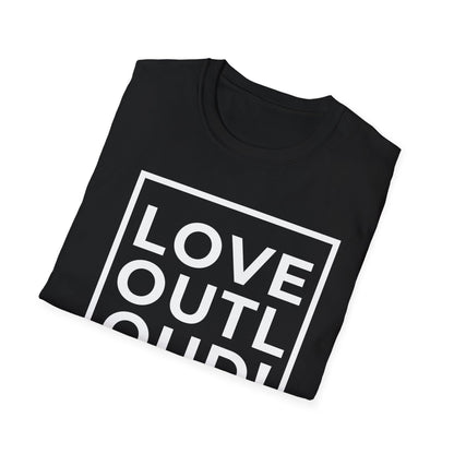 LOVE OUT LOUD! - Spread joy in a noisy world.