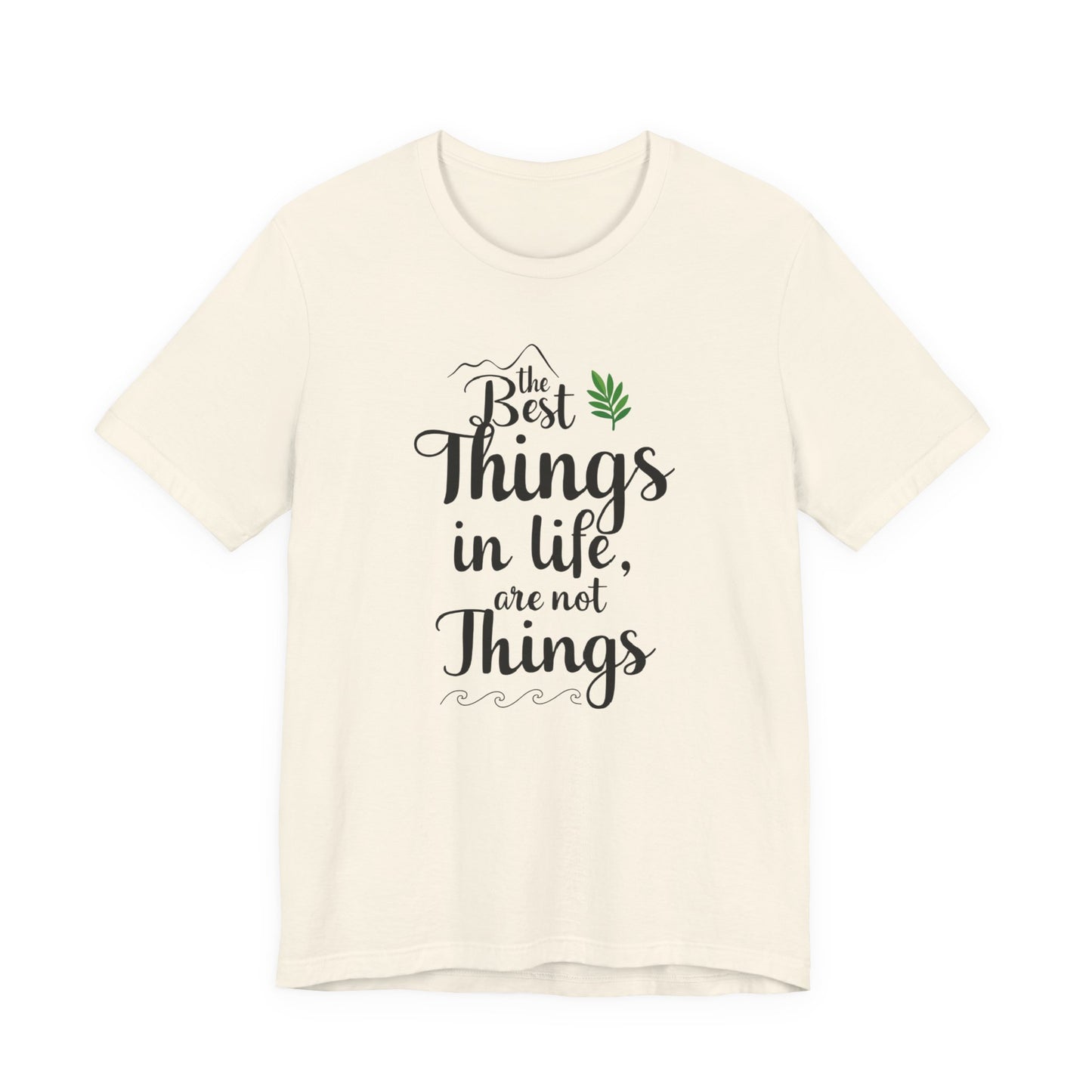 THE BEST THINGS IN LIFE ARE NOT THINGS - Connections not Collections