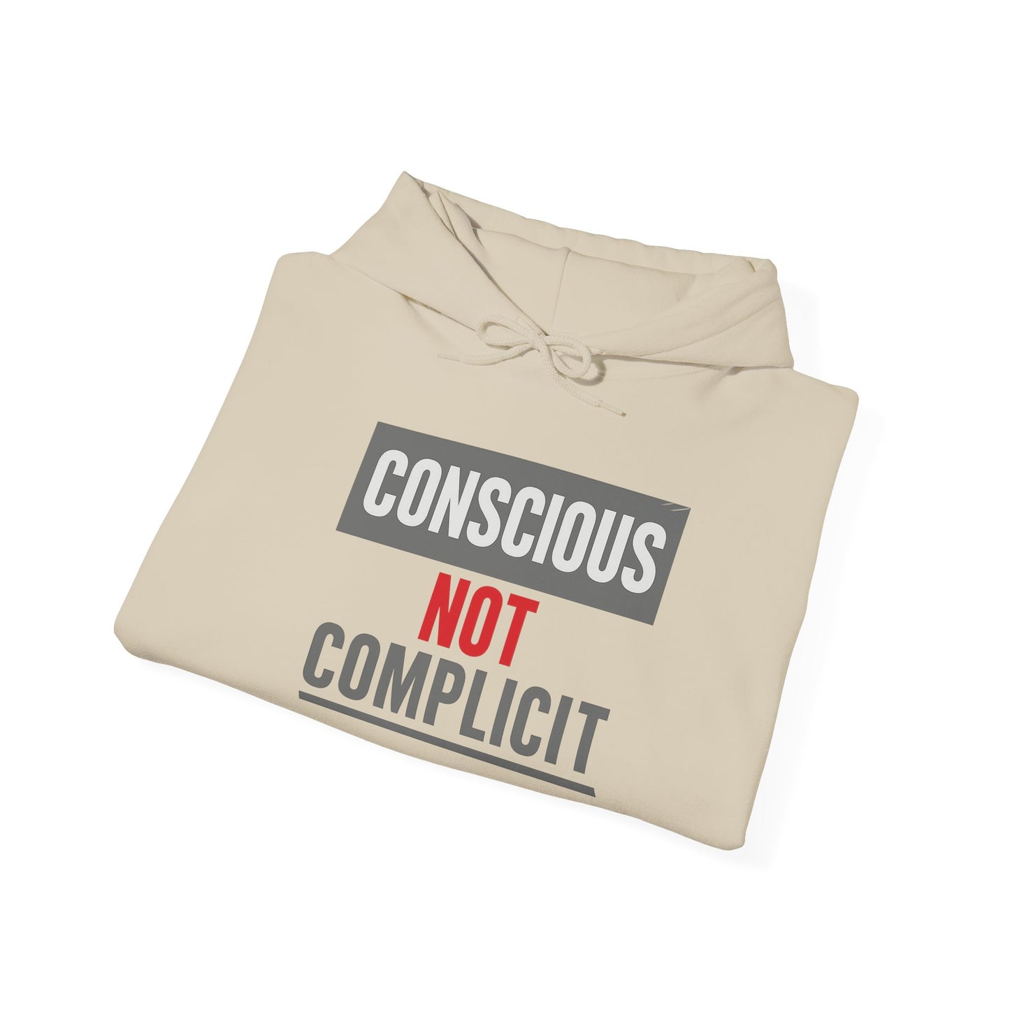 CONSCIOUS NOT COMPLICIT - Awareness is powerful.