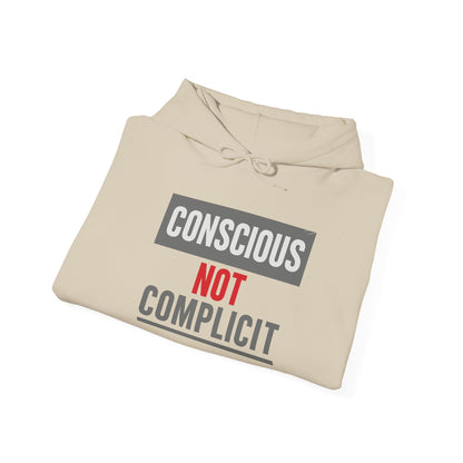CONSCIOUS NOT COMPLICIT - Awareness is powerful.