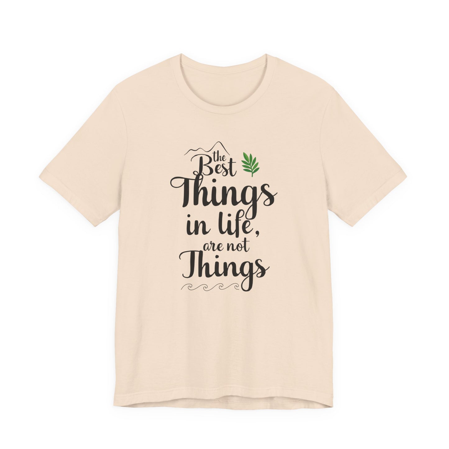 THE BEST THINGS IN LIFE ARE NOT THINGS - Connections not Collections