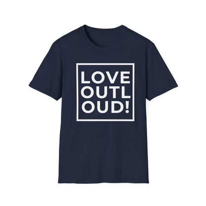 LOVE OUT LOUD! - Spread joy in a noisy world.