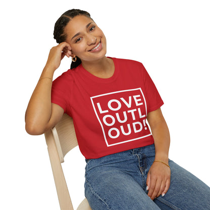 LOVE OUT LOUD! - Spread joy in a noisy world.