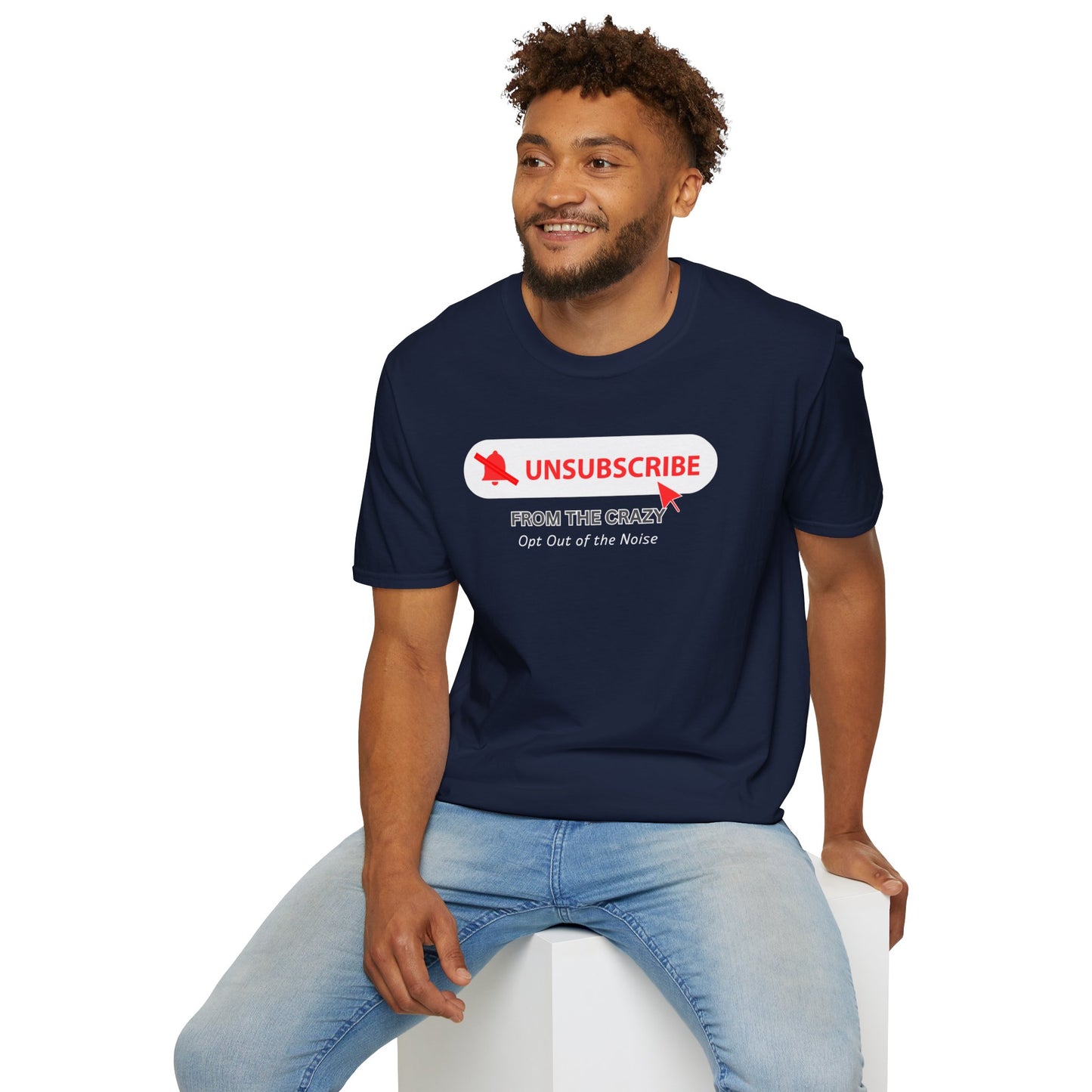 UNSUBSCRIBE FROM THE CRAZY - Opt out of the noise