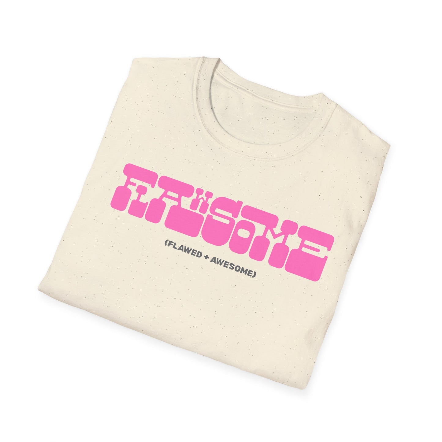 FLAWSOME - (Flawed + Awesome)