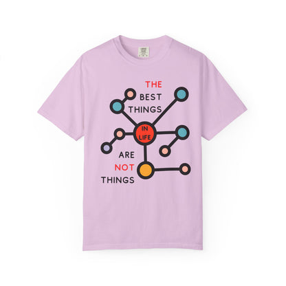 THE BEST THINGS IN LIFE ARE NOT THINGS - Connections, Not Collections