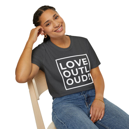 LOVE OUT LOUD! - Spread joy in a noisy world.
