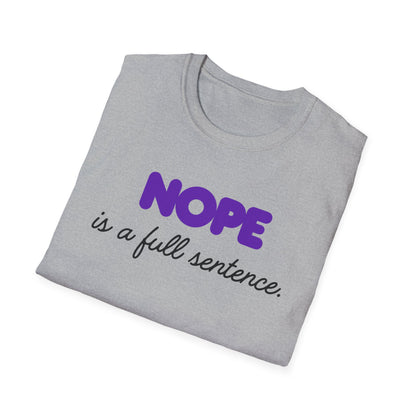 NOPE IS A FULL SENTENCE - Say less, mean more.