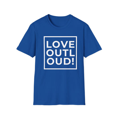 LOVE OUT LOUD! - Spread joy in a noisy world.