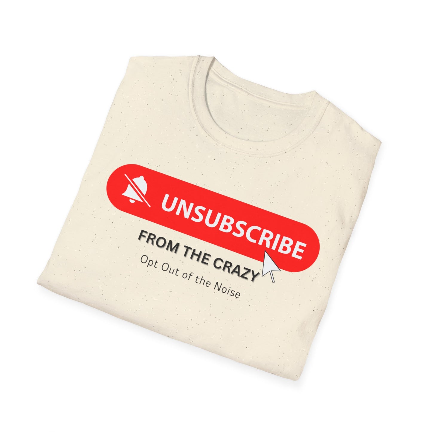 UNSUBSCRIBE FROM THE CRAZY - Opt out of the Noise