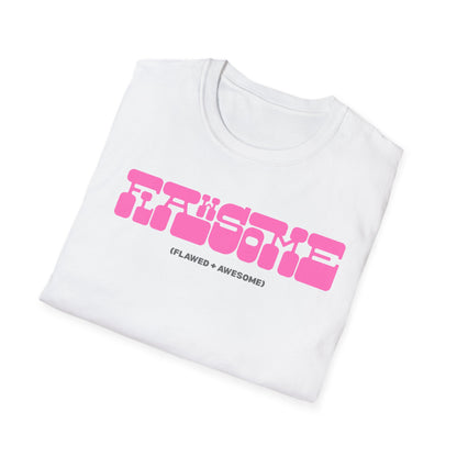 FLAWSOME - (Flawed + Awesome)