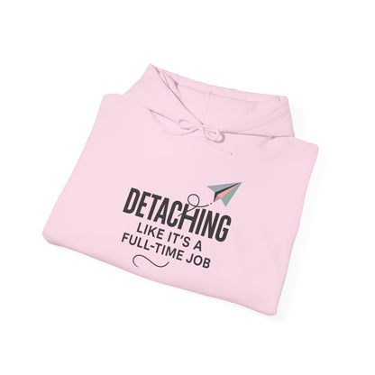 DETACHING LIKE IT'S A FULL TIME JOB - Clocking in for peace, and clocking out of nonsense.