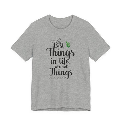 THE BEST THINGS IN LIFE ARE NOT THINGS - Connections not Collections