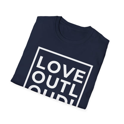 LOVE OUT LOUD! - Spread joy in a noisy world.