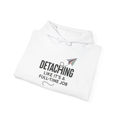 DETACHING LIKE IT'S A FULL TIME JOB - Clocking in for peace, and clocking out of nonsense.