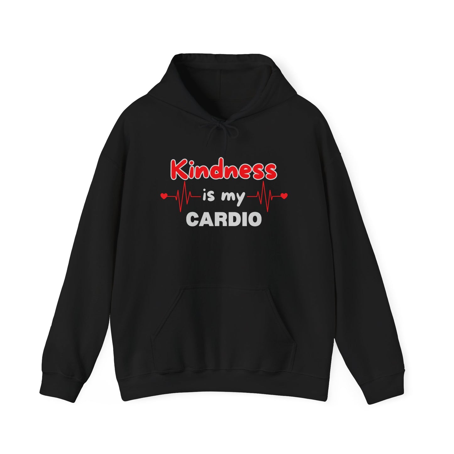 KINDNESS IS MY CARDIO - Good deeds, great gains.