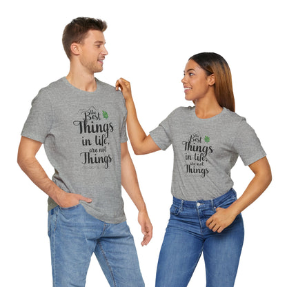 THE BEST THINGS IN LIFE ARE NOT THINGS - Connections not Collections