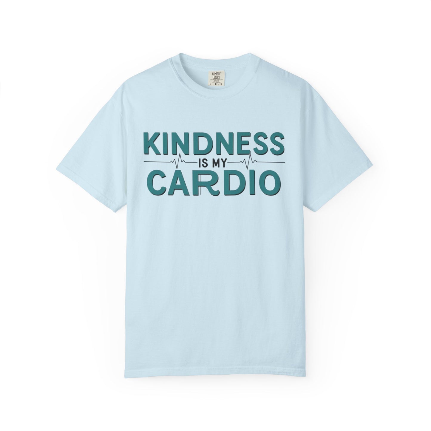 KINDNESS IS MY CARDIO - Good deeds, great gains.
