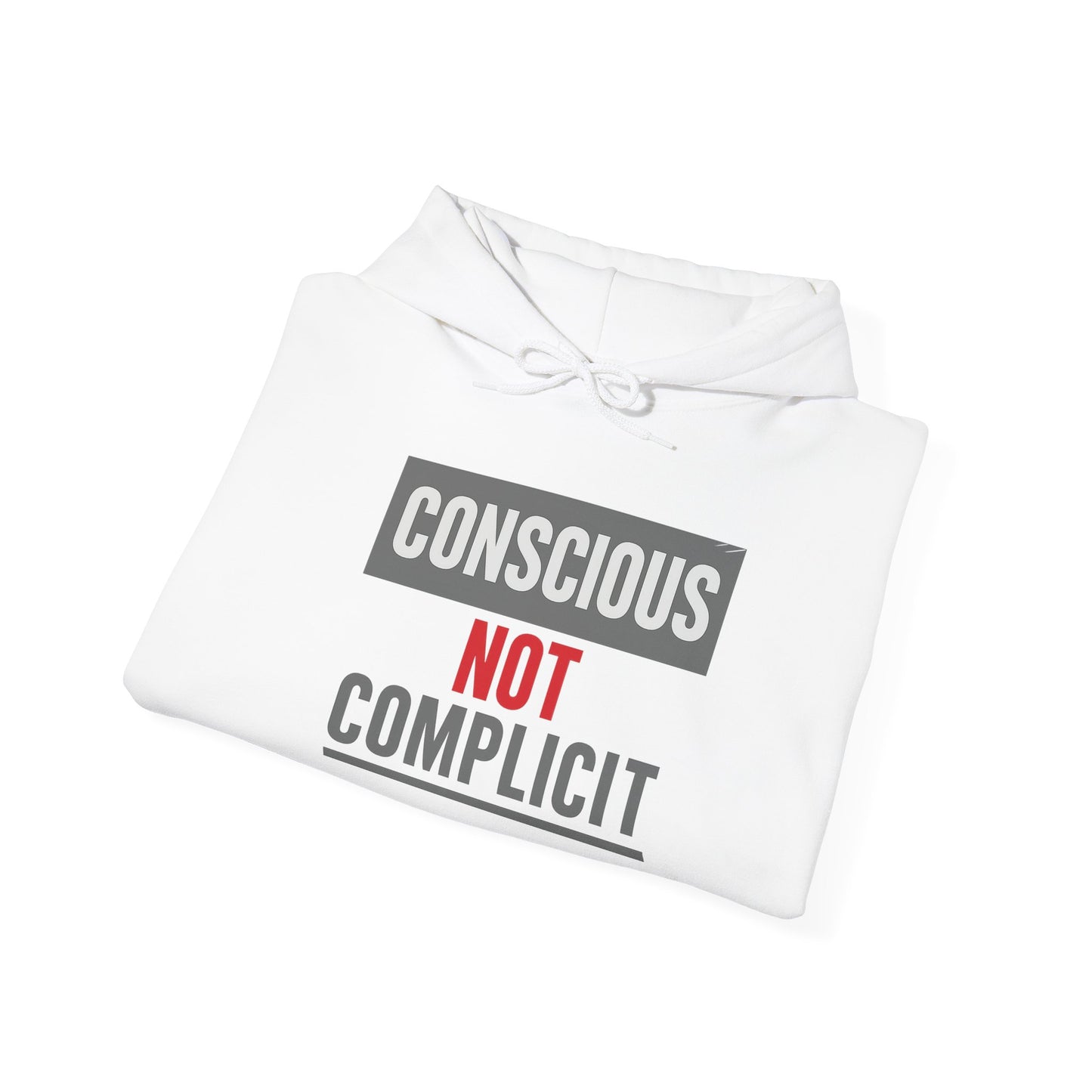 CONSCIOUS NOT COMPLICIT - Awareness is powerful.