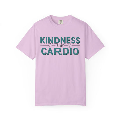 KINDNESS IS MY CARDIO - Good deeds, great gains.